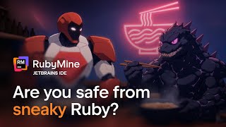 When Ruby Gets Sneaky, Rubymine Keeps You Safe