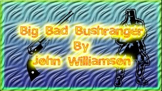Watch John Williamson Big Bad Bushranger video