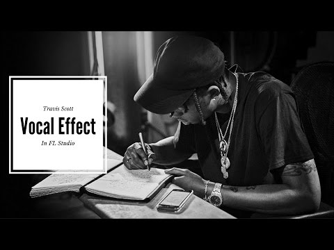 How to get a Travis Scott Vocal Effect tutorial In FL Studio How to get a Travis Scott Vocal Effect tutorial In FL Studio