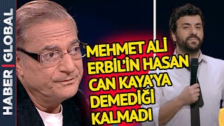 Mehmet Ali Erbil, Hasan Can Kaya'ya Demediğini Bırakmadı! \