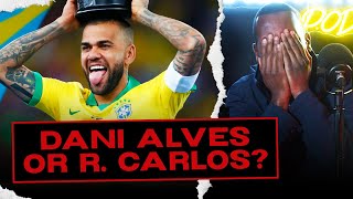 Heated Debate - Dani Alves Or Cafu? Galacticoz Podcast Clips