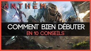 Bien Debuter Laventure En 10 Conseils Quick Guide Anthem