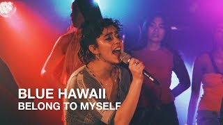 Watch Blue Hawaii Belong To Myself video