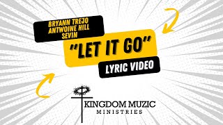 Watch Bryann Trejo Let It Go feat Moe Grant Sevin  Antwoine Hill video