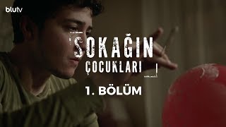 Sokağın Çocukları - 1. Bölüm