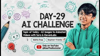 Day 29 Ai Images To Animated Videos With Sora & Elevenlabs 30 Days To Creating Your Own Ai