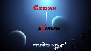 Cross Extreme | Wir versuchen mal was neues | Starbound | #001