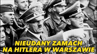 Hitler Cudem Przeżył Zamach W Warszawie - Losy Wojny Byłyby Inne