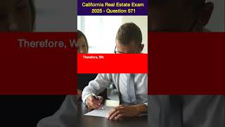 Ca Real Estate License Exam 2025 Detailed Explanations Q&A 571