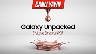 Canli Yayin Galaxy Unpacked Ağustos 2020