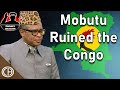 How Mobutu Screwed Up The Congo | Casual Historian