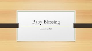 Baby Blessing - December 2021