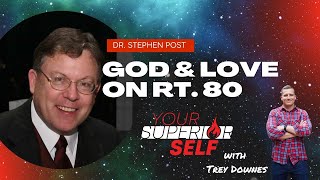 Love and God on Rt. 80- Dr. Stephen Post