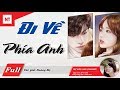 Truyện Ngắn Khiến Tôi Khóc - Đi Về Phía Anh | Truyện Ngôn Tình Hay Về Đời Con Gái Nghèo