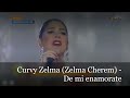 Curvy Zelma (Zelma Cherem) - De mi enamorate