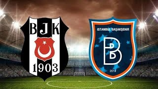 Beşiktaş - Başakşehir Maçı Ne Zaman, Hangi Kda, Saat Kaçta?