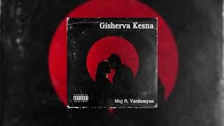 Moj - Gisherva kesna (feat Vardumyan)