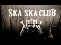 SKA SKA CLUBライブDVD trailer