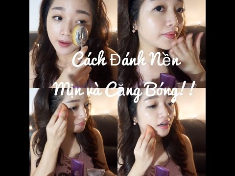 Cách Đánh Kem Nền Mịn Và Căng Bóng | Glowing Makeup Tutorial