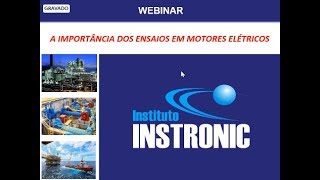 Webinar 1° Parte A importância dos Ensaios em Motores Elétricos