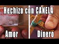 DINERO RAPIDO Y AMARRE para que vuelva en 2 4 horas Hechizos o Rituales con CANELA