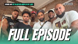 Top 30 Rappers Under 30 & Us Vs Uk Rap Clash Ft. 250K Rhythm Flow Champ Dretl Dqm Ep. 64