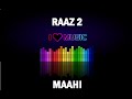 Maahi   Raaz 2 Karaoke