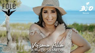 Vojsava Alia - A Me Do Sa Me Do (Official Video)