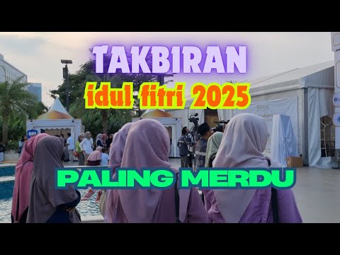 Takbiran Idul Fitri 2025 Terbaru Merdu Bikin Merinding Nonstop - Bedug Takbir Idul Fitri 2025 1446h