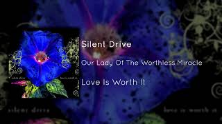 Watch Silent Drive Our Lady Of The Worthless Miracle video