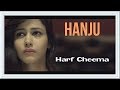 Hanju  By Harf Cheema Latest Punjabi Song 2017 HD Official Video
