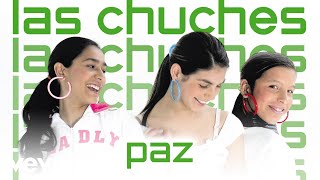 Watch Las Chuches Paz video
