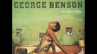 Watch George Benson Irreplaceable video