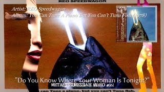 Watch Reo Speedwagon Do You Know Where Your Woman Is Tonight video