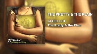Watch Jj Heller The Pretty  The Plain video