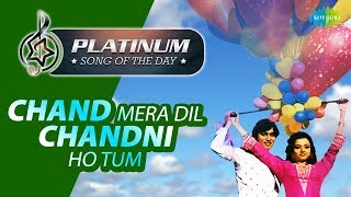 Platinum song of the day | Chand Mera Dil Chandni Ho Tum | 01 Febraury | R J Ruchi