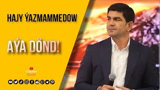 Hajy Yazmammedow - Aya Dondi 2025 Janly Ses