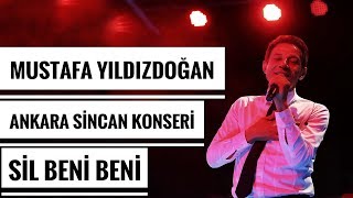 Mustafa Yıldızdoğan Ankara Sincan Konseri Sil Beni Beni