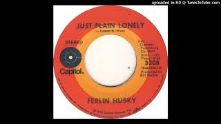 Watch Ferlin Husky Just Plain Lonely video