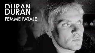 Duran Duran - Femme Fatale (Official Music Video)