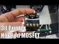 Tutorial Installing A Separate MOSFET Board For 3d Printer Hot Bed