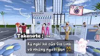 Takenote Kỳ Nghỉ Hè Của Gia Linh Và Những Người Bạn Thân Tập 1 Gia Linh