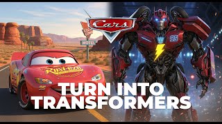 What If Cars Characters Transform Into Robots? Transformers Style Cinematic