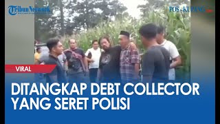 Ditangkap Debt Collector Yang Seret Polisi