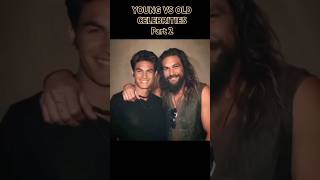 Young Vs Old Celebrities Part 2
