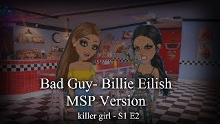 Bad Guy - Billie Eilish - Msp Version Killer Girl - S1 E2