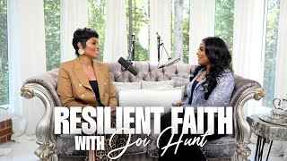 Ep 106 Resilient Faith Joi Hunt On Overcoming Abuse, Finding God, And Building Success