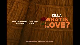 Zilla - What Is Love? Unmastered