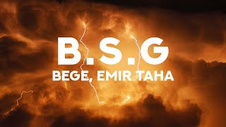 BEGE - B.S.G ft. emir taha (Sözleri/Lyrics)