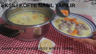 Anne Usulü Ekşili Sulu Köfte Tarifi